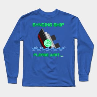 Syncing Ship Long Sleeve T-Shirt